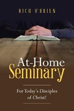 At-Home Seminary: For Today's Disciples of Christ!