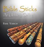 Bible Sticks: An Unlikely Calling