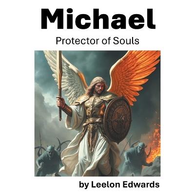 Michael: Protector of Souls - Leelon Edwards - cover