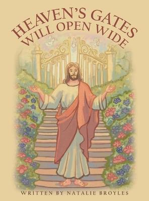 Heaven's Gates Will Open Wide - Natalie Broyles - cover