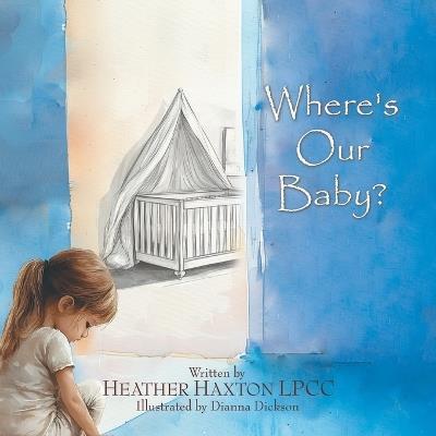 Where's Our Baby? - Heather Haxton Lpcc - cover