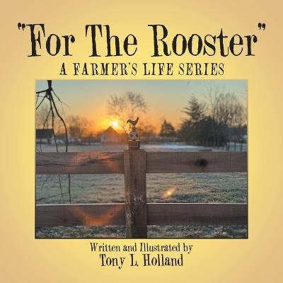 "For The Rooster" - Tony L Holland - cover