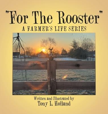 "For The Rooster" - Tony L Holland - cover