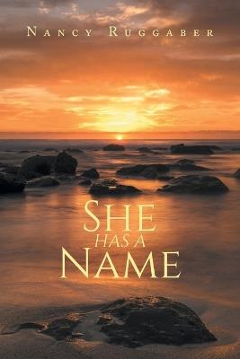 She Has a Name - Nancy Ruggaber - cover