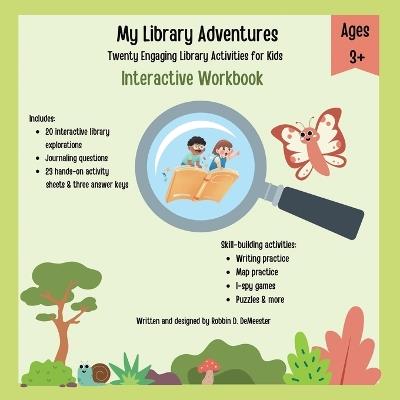 My Library Adventures: Twenty Engaging Library Activities for Kids - Robbin D Demeester - cover