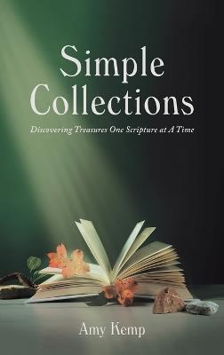 Simple Collections: Discovering Treasures One Scripture at A Time - Amy Kemp - cover