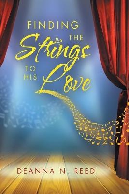 Finding the Strings to His Love - Deanna N Reed - cover