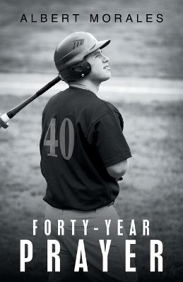 Forty-Year Prayer - Albert Morales - cover