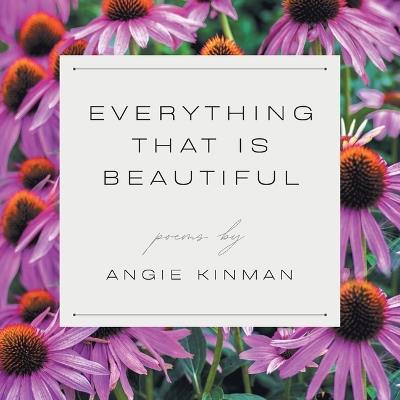 Everything That Is Beautiful - Angie Kinman - cover