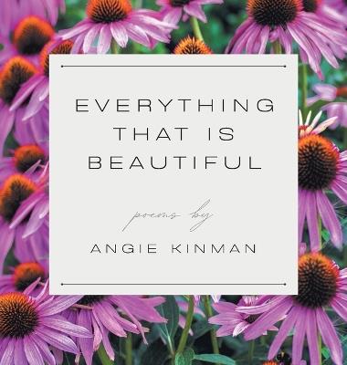 Everything That Is Beautiful - Angie Kinman - cover