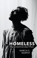 Homeless: The Unbefriended Poor