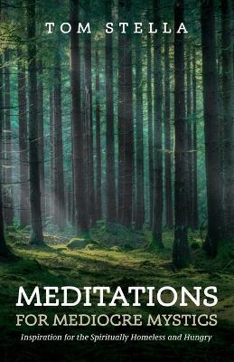 Meditations for Mediocre Mystics - Tom Stella - cover