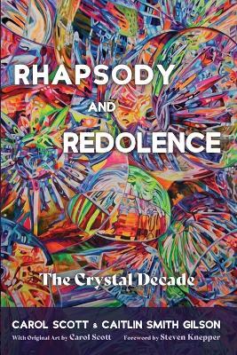 Rhapsody and Redolence: The Crystal Decade - Carol Scott,Caitlin Smith Gilson - cover