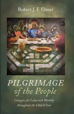 Pilgrimage of the People - Robert J F Elsner - cover
