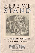 Here We Stand: A Lutheran Response to Child Abuse