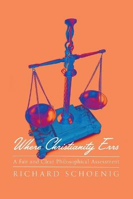Where Christianity Errs - Richard Schoenig - cover