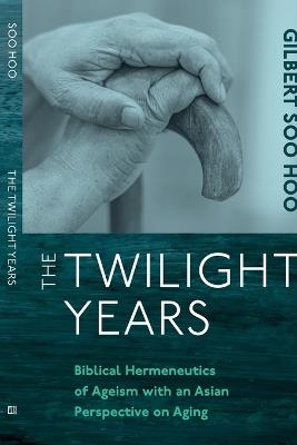 The Twilight Years - Gilbert Soo Hoo - cover