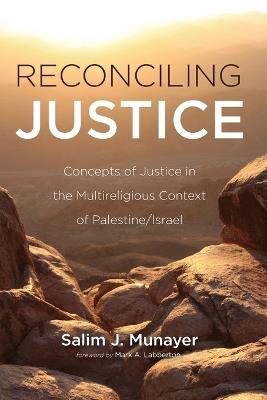 Reconciling Justice - Salim J Munayer - cover