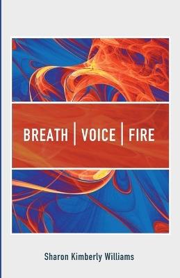 Breath, Voice, Fire - Sharon Kimberly Williams - cover