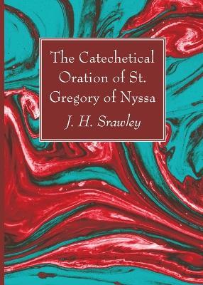 The Catechetical Oration of St. Gregory of Nyssa - J H Srawley - cover