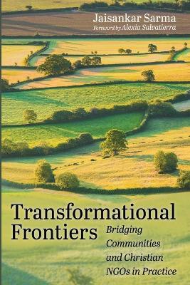 Transformational Frontiers: Bridging Communities and Christian NGOs in Practice - Jaisankar Sarma - cover