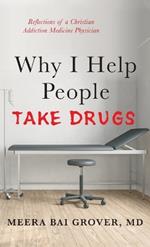 Why I Help People Take Drugs