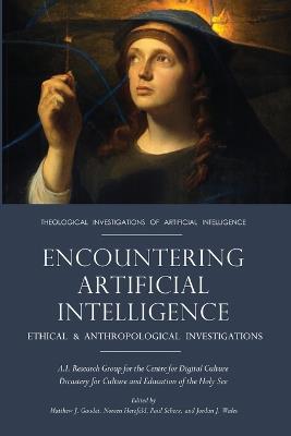 Encountering Artificial Intelligence: Ethical and Anthropological Investigations - cover