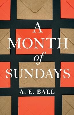 A Month of Sundays - A E Ball - cover
