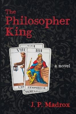 The Philosopher King - J P Madrox - cover