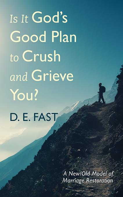 Is It God’s Good Plan to Crush and Grieve You?