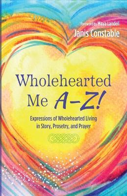 Wholehearted Me A-Z! - Janis Constable - cover