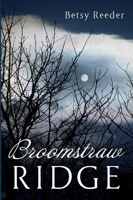 Broomstraw Ridge - Betsy Reeder - cover