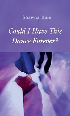 Could I Have This Dance Forever? - Shawna Bais - cover