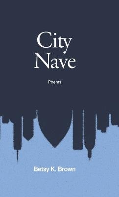 City Nave - Betsy K Brown - cover