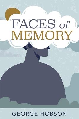 Faces of Memory - George Hobson - cover