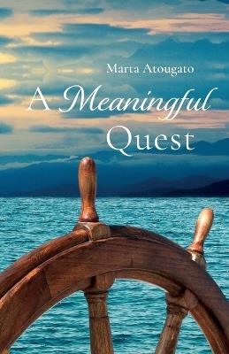 A Meaningful Quest - Marta Atougato - cover