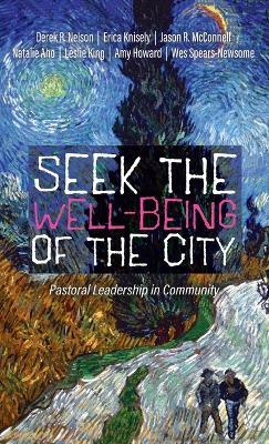 Seek the Well-Being of the City - Derek R Nelson,Erica Knisely,Jason R McConnell - cover