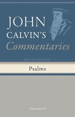 Commentary on the Book of Psalms, Volume 2 - John Calvin - cover