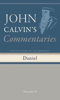 Commentaries on the Book of the Prophet Daniel, Volume 2 - John Calvin - cover