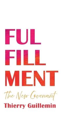 Fulfillment: The New Covenant - Thierry Guillemin - cover