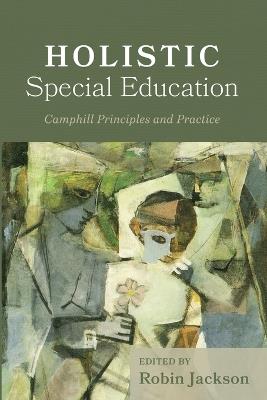 Holistic Special Education: Camphill Principles and Practice - cover