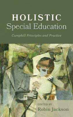 Holistic Special Education: Camphill Principles and Practice - cover