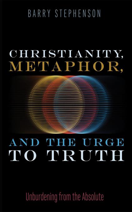 Christianity, Metaphor, and the Urge to Truth