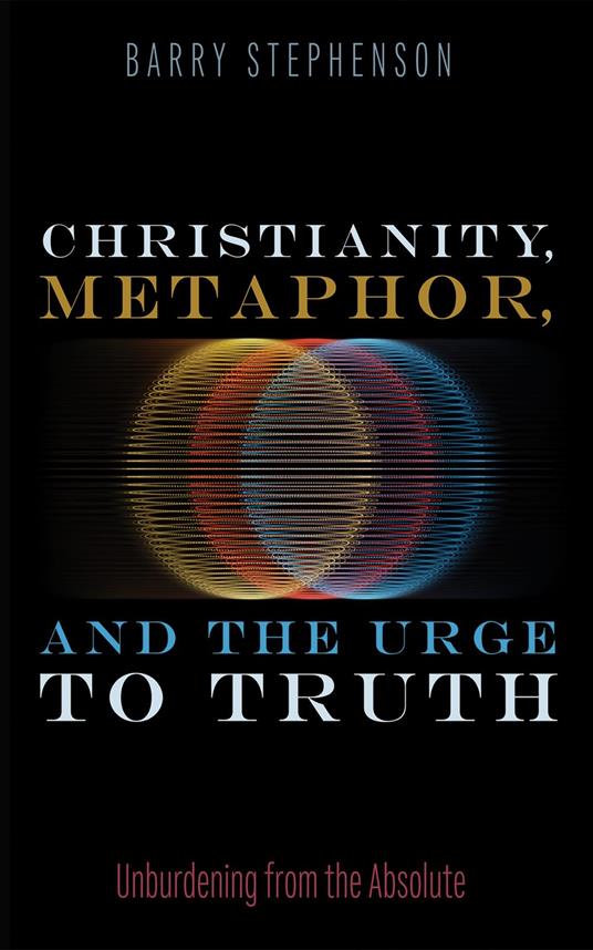 Christianity, Metaphor, and the Urge to Truth