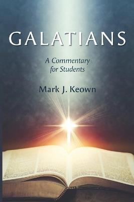 Galatians: A Commentary for Students - Mark J Keown - cover