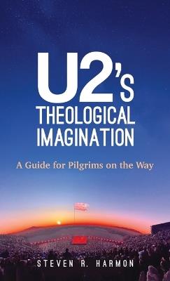 U2's Theological Imagination - Steven R Harmon - cover