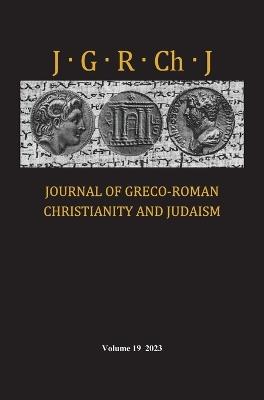 Journal of Greco-Roman Christianity and Judaism, Volume 19 - Stanley E Porter - cover