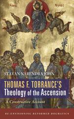 Thomas F. Torrance’s Theology of the Ascension
