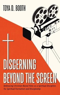 Discerning Beyond the Screen - Toya D Booth - cover