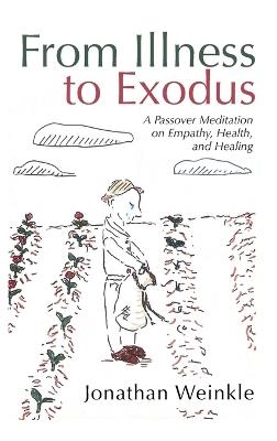 From Illness to Exodus - Jonathan Weinkle - cover